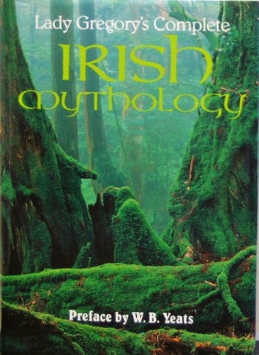 Lady Gregory's Complete Irish Mythology