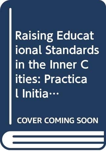 Raising Educational Standards in the Inner Cities: Practical Initiatives in Action (School Development Series)