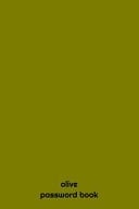Olive PASSWORD BOOK PASSWORD BOOK: Internet Password Book, Internet Password Logbook, (6*9 INCH 121 PAGES) Password Keeper Book, Internet Password Book, Password Book, Password Log,