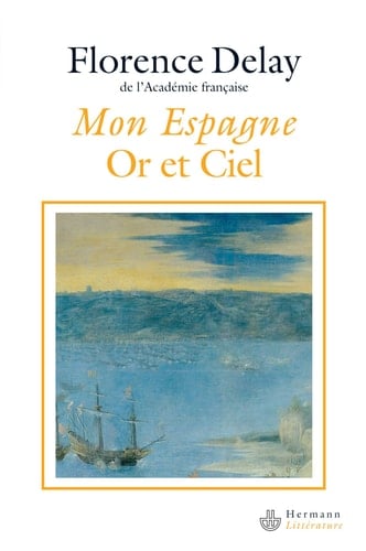 Mon Espagne_: Or et ciel (HR.HERMANN LIT.) (French Edition)