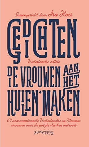 Gedichten die vrouwen aan het huilen maken 61 vooraanstaande Nederlandse vrouwen over de poëzie die hen ontroert