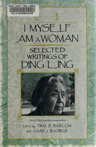 I Myself Am a Woman: Selected Writings of Ding Ling
