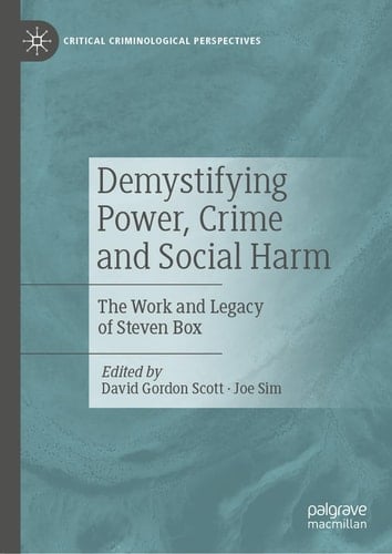 Demystifying Power, Crime and Social Harm The Work and Legacy of Steven Box
