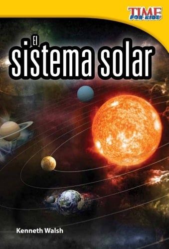 El sistema solar (The Solar System) (TIME FOR KIDS® Nonfiction Readers) (Spanish Edition)