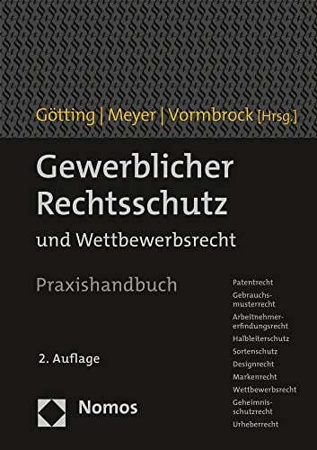 Gewerblicher Rechtsschutz und Wettbewerbsrecht Praxishandbuch