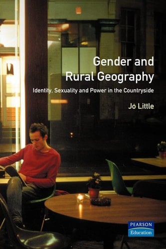 Gender and Rural Geography: Identity, Sexuality and Power in the Countryside