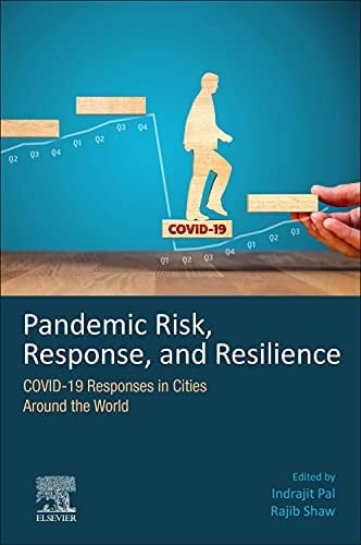 Pandemic Risk, Response, and Resilience COVID-19 Responses in Cities Around the World