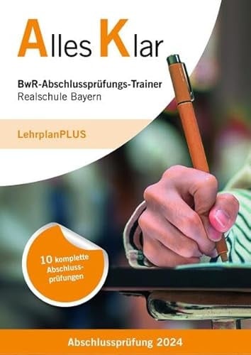 Alles klar - BwR-Abschlussprüfungs-Trainer 2024 LehrplanPlus Realschule Bayern