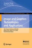 Image and Graphics Technologies and Applications 19th Chinese Conference, IGTA 2024, Beijing, China, August 16-18, 2024, Revised Selected Papers