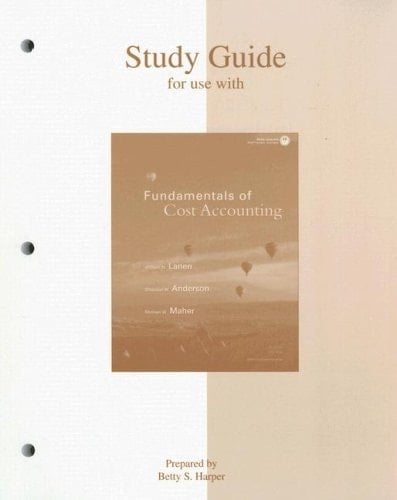 Study Guide to accompany Fundamentals of Cost Accounting, 2/e