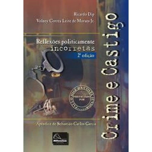 Crime e castigo reflexões politicamente incorretas