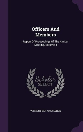 Officers and Members Report of Proceedings of the Annual Meeting, Volume 4