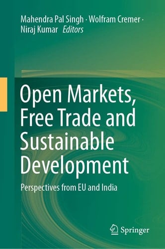 Open Markets, Free Trade and Sustainable Development Perspectives from EU and India