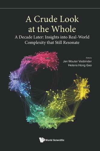 Crude Look at the Whole, A: A Decade Later: Insights Into Real-World Complexity That Still Resonate