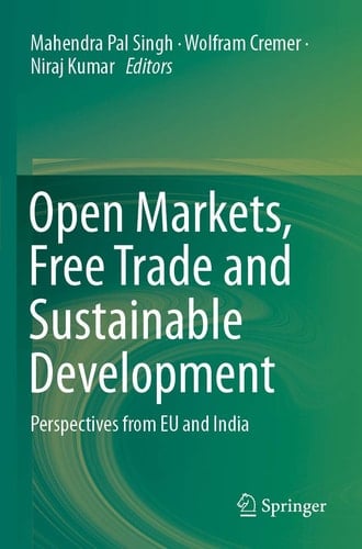 Open Markets, Free Trade and Sustainable Development Perspectives from EU and India