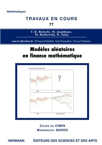 Modèles aléatoires en finance mathématique cours du CIMPA, Marrakech, Maroc