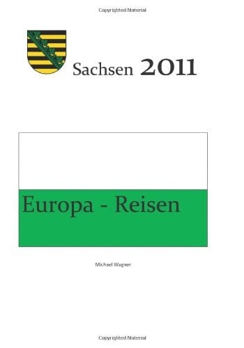 Europa - Reisen Sachsen 2011