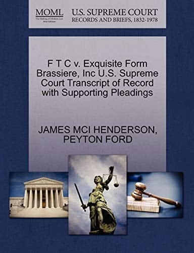 F T C v. Exquisite Form Brassiere, Inc U.S. Supreme Court Transcript of Record with Supporting Pleadings