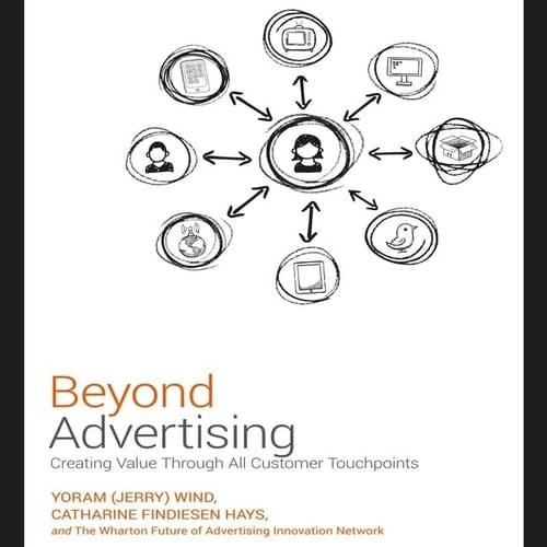 Beyond Advertising Lib/E: Creating Value Through All Customer Touchpoints (Your Coach in a Box Series Lib/E)