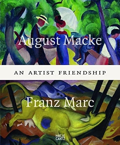 August Macke and Franz Marc An Artist Friendship