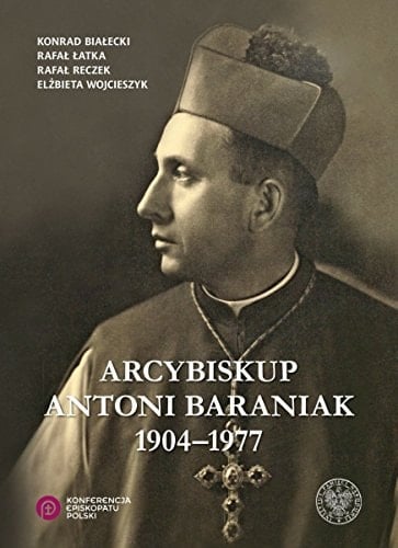 Arcybiskup Antoni Baraniak 1904-1977