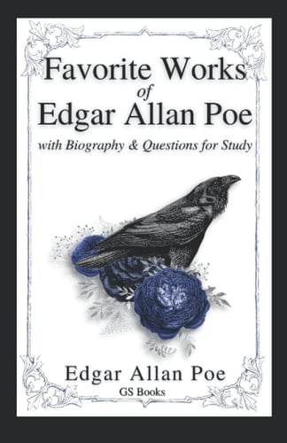Favorite Works of Edgar Allan Poe: With Biography & Questions for Study