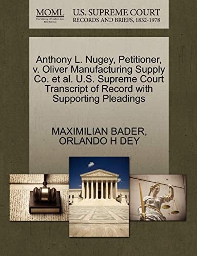 Anthony L. Nugey, Petitioner, v. Oliver Manufacturing Supply Co. et al. U.S. Supreme Court Transcript of Record with Supporting Pleadings