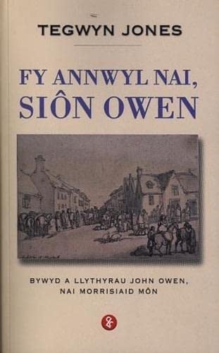 Fy annwyl nai, Siôn Owen bywyd a llythyrau John Owen, nai Morrisiaid Môn