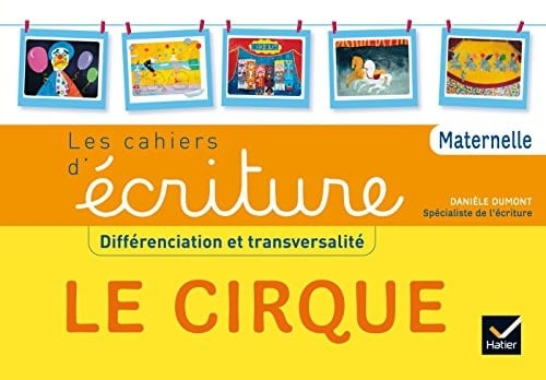Les cahiers d'écriture maternelle Le cirque
