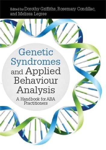 Genetic Syndromes and Applied Behaviour Analysis A Handbook for ABA Practitioners