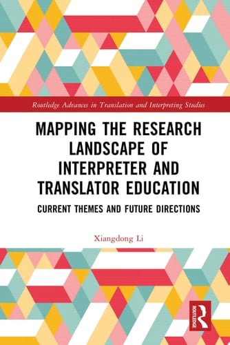 Mapping the Research Landscape of Interpreter and Translator Education Current Themes and Future Directions