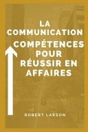 Compétences en communication pour réussir en affaires