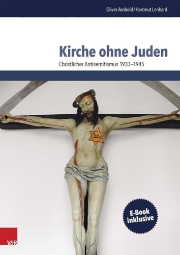 Kirche Ohne Juden Christlicher Antisemitismus 1933-1945