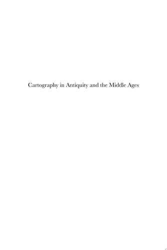 Cartography in Antiquity and the Middle Ages Fresh Perspectives, New Methods