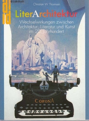 LiterArchitektur: Wechselwirkungen zwischen Architektur, Literatur und Kunst im 20. Jahrhundert (DuMont Dokumente) (German Edition)