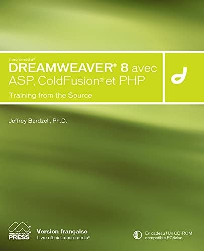 Macromedia Dreamweaver 8 avec ASP, PHP et Coldfusion training from the source