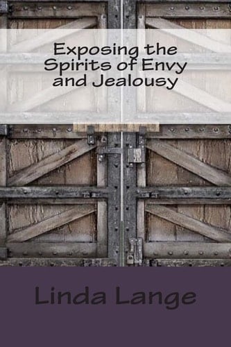 Exposing the Spirits of Envy and Jealousy Doors to the Torture Chamber