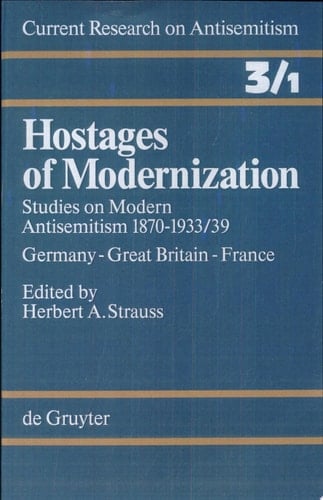 Hostages of Modernization Studies on Modern Antisemitism, 1870-1933/39