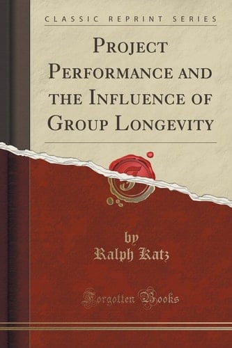 Project Performance and the Influence of Group Longevity (Classic Reprint)
