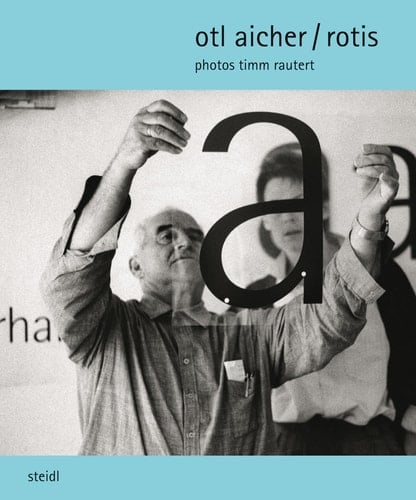 Timm Rautert Otl Aicher / Rotis