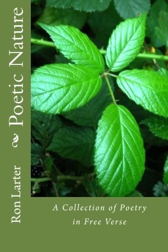 Poetic Nature A Collection of Poetry in Free Verse