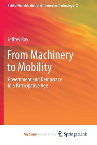 From Machinery to Mobility Government and Democracy in a Participative Age
