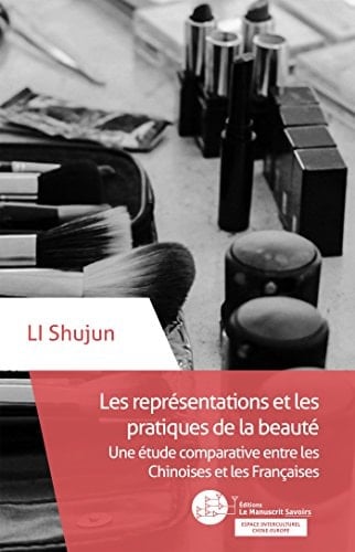 Les représentations et les pratiques de la beauté une étude comparative entre les Chinoises et les Françaises