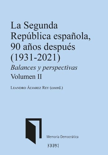 La Segunda República española, 90 años después (1931-2021) balances y perspectivas