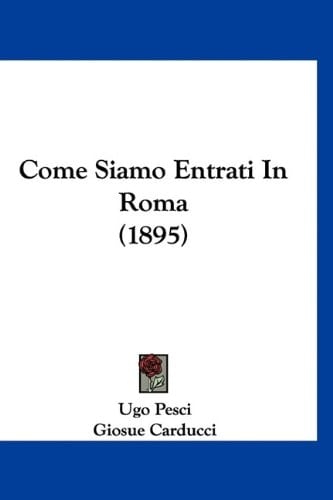 Come Siamo Entrati In Roma (1895) (Italian Edition)