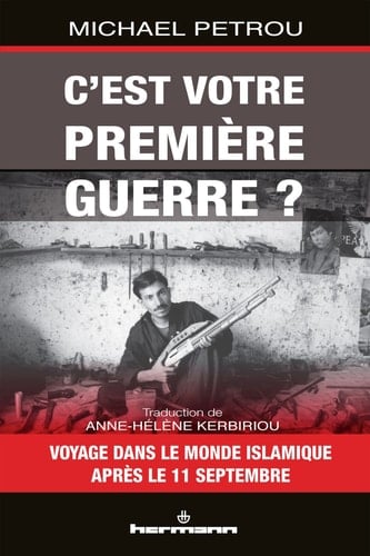 C'est votre première guerre ? voyages dans le monde islamique après le 11 septembre