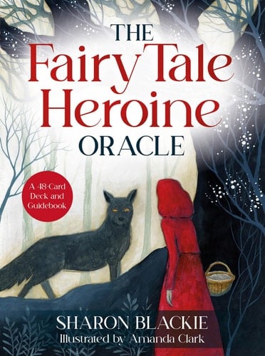 The Fairy Tale Heroine Oracle: A 48-Card Deck and Guidebook