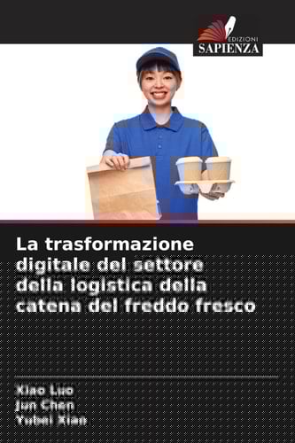 La trasformazione digitale del settore della logistica della catena del freddo fresco (Italian Edition)