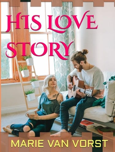 HIS LOVE STORY | an original 1913 | Illustrated