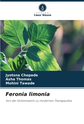 Feronia limonia: Von der Volksmedizin zu modernen Therapeutika (German Edition)
